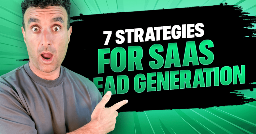 7 Strategies You Need for SAAS Lead Generation