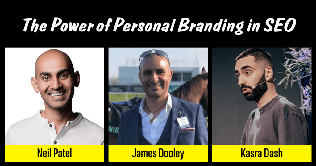 The Power of Personal Branding in SEO Neil Patel & James Dooley