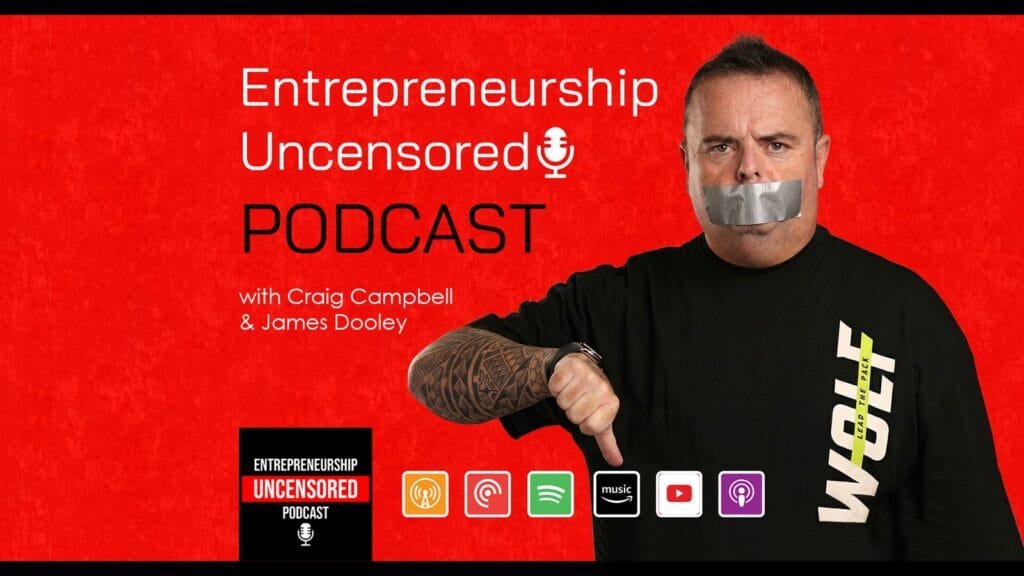 Craig Campbell Ungagged on The Entrepreneurship Uncensored Podcast