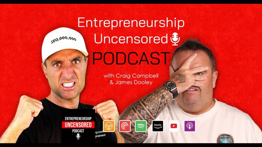 James Dooley and Craig Campbell on The Entrepreneurship Uncensored Podcast